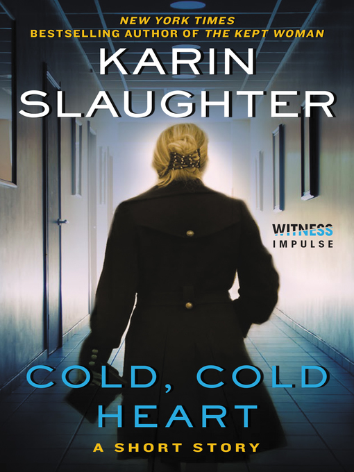 Title details for Cold, Cold Heart by Karin Slaughter - Wait list